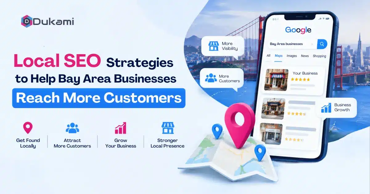 Local SEO Strategies to Help Bay Area Businesses Reach More Customers