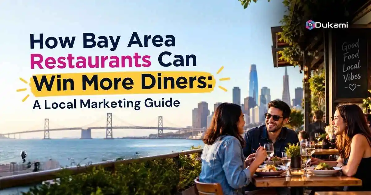How Bay Area Restaurants Can Win More Diners A Local Marketing Guide